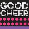 Good Times Good Cheer - Greeting