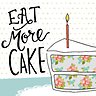 Eat More Cake - Greeting