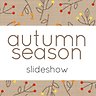 Autumn Season Slideshow - Slideshow