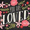 You Are Loved - Greeting