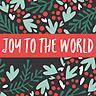 Joy to the World - Greeting